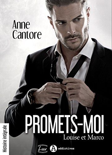 Promets-moi. Louise et Marco: histoire intégrale